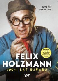 100+1 let humoru Felixe Holzmanna